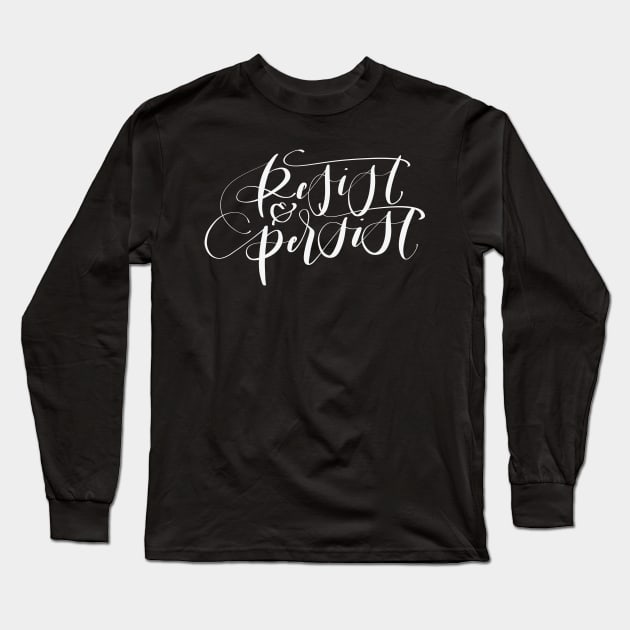 Resist and Persist Long Sleeve T-Shirt by GinAndInkDesigns